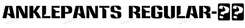 Anklepants Regular字体转换